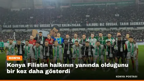 Konya Filistin halkının yanında olduğunu bir kez daha gösterdi