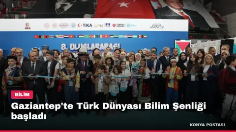 Gaziantep'te Türk Dünyası Bilim Şenliği başladı