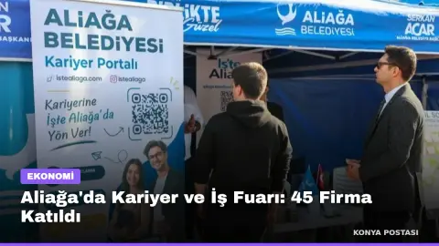 Aliağa'da Kariyer ve İş Fuarı: 45 Firma Katıldı