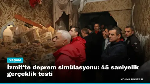 İzmit'te deprem simülasyonu: 45 saniyelik gerçeklik testi