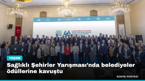 Sağlıklı Şehirler Yarışması’nda belediyeler ödüllerine kavuştu