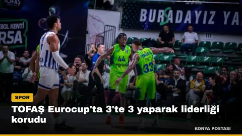 TOFAŞ Eurocup'ta 3'te 3 yaparak liderliği korudu