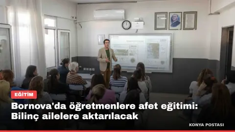 Bornova'da öğretmenlere afet eğitimi: Bilinç ailelere aktarılacak