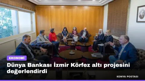 Dünya Bankası İzmir Körfez altı projesini değerlendirdi