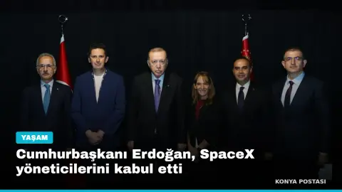 Cumhurbaşkanı Erdoğan, SpaceX yöneticilerini kabul etti